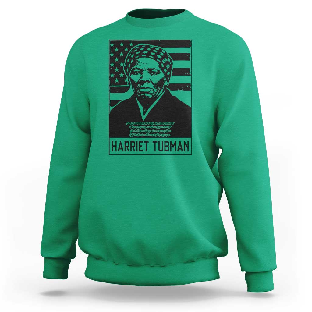 Harriet Tubman Quote Sweatshirt Black History Month