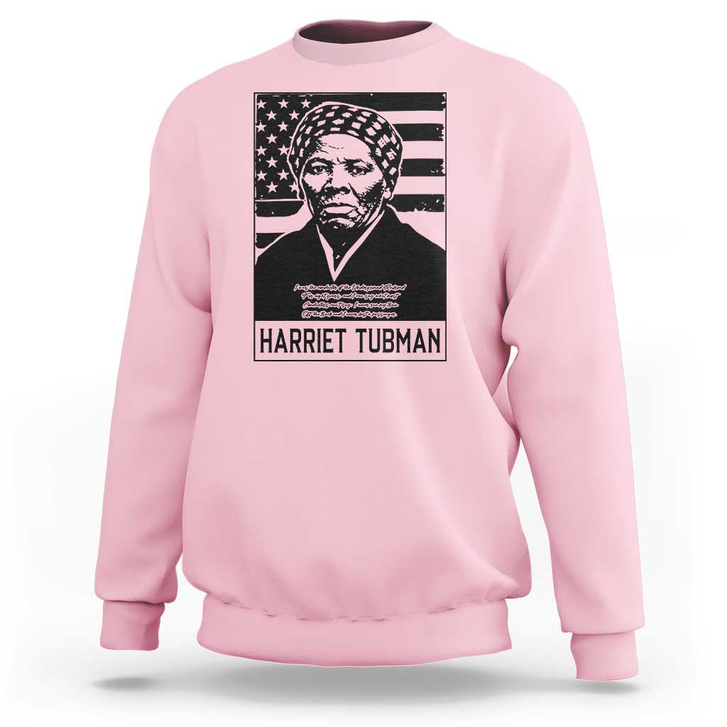 Harriet Tubman Quote Sweatshirt Black History Month