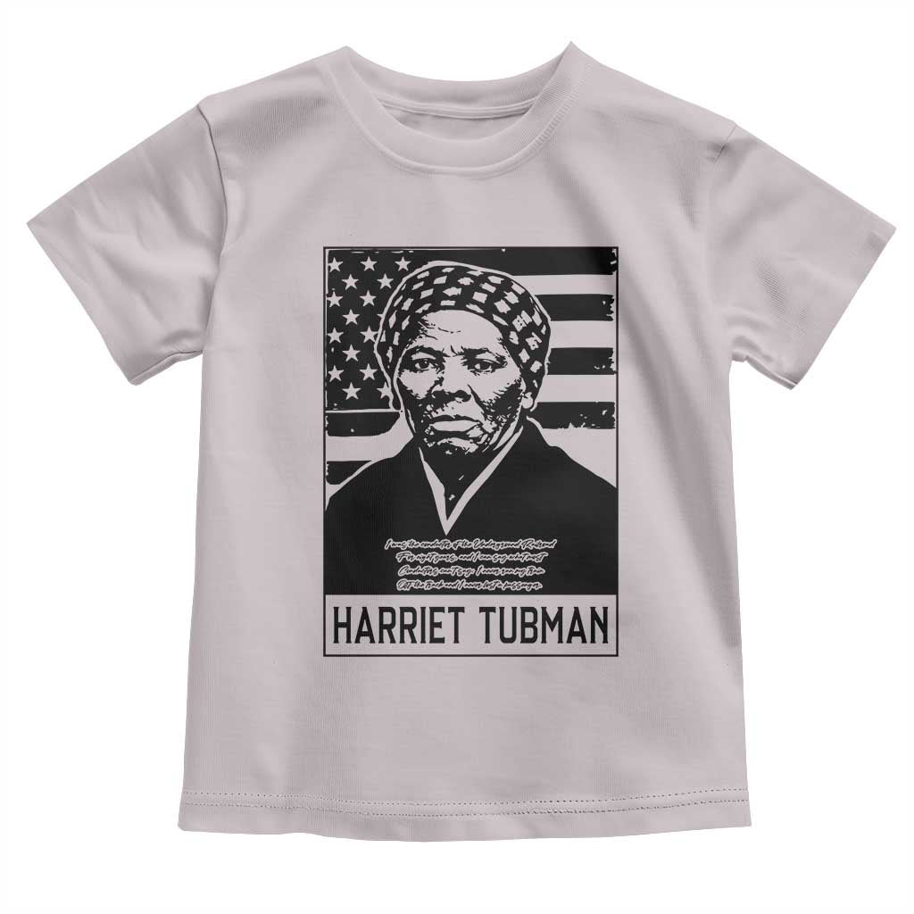 Harriet Tubman Quote Toddler T Shirt Black History Month