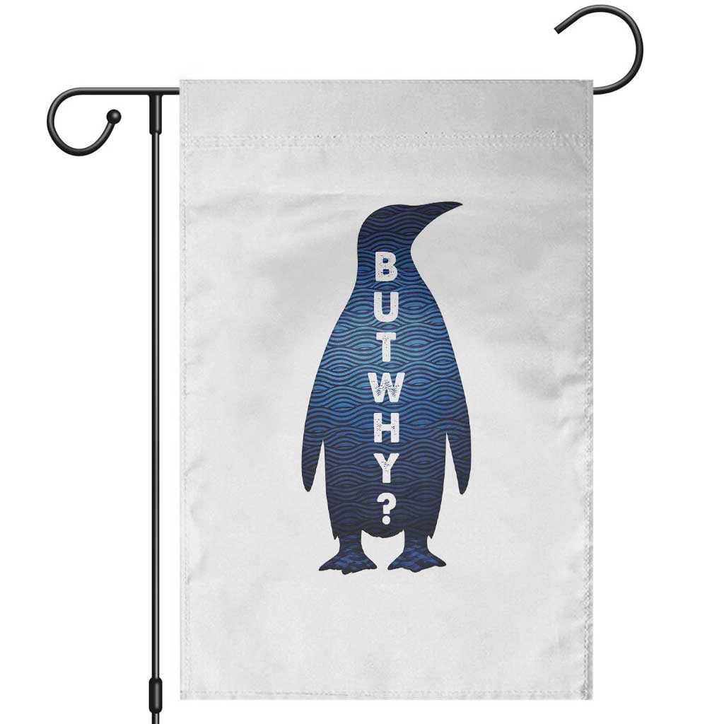 But Why Penguin Garden Flag Funny Nihilist Hiking Meme