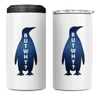 But Why Penguin 4 in 1 Can Cooler Tumbler Funny Nihilist Hiking Meme