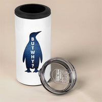 But Why Penguin 4 in 1 Can Cooler Tumbler Funny Nihilist Hiking Meme