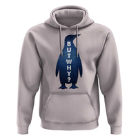 But Why Penguin Hoodie Funny Nihilist Hiking Meme