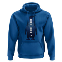 But Why Penguin Hoodie Funny Nihilist Hiking Meme
