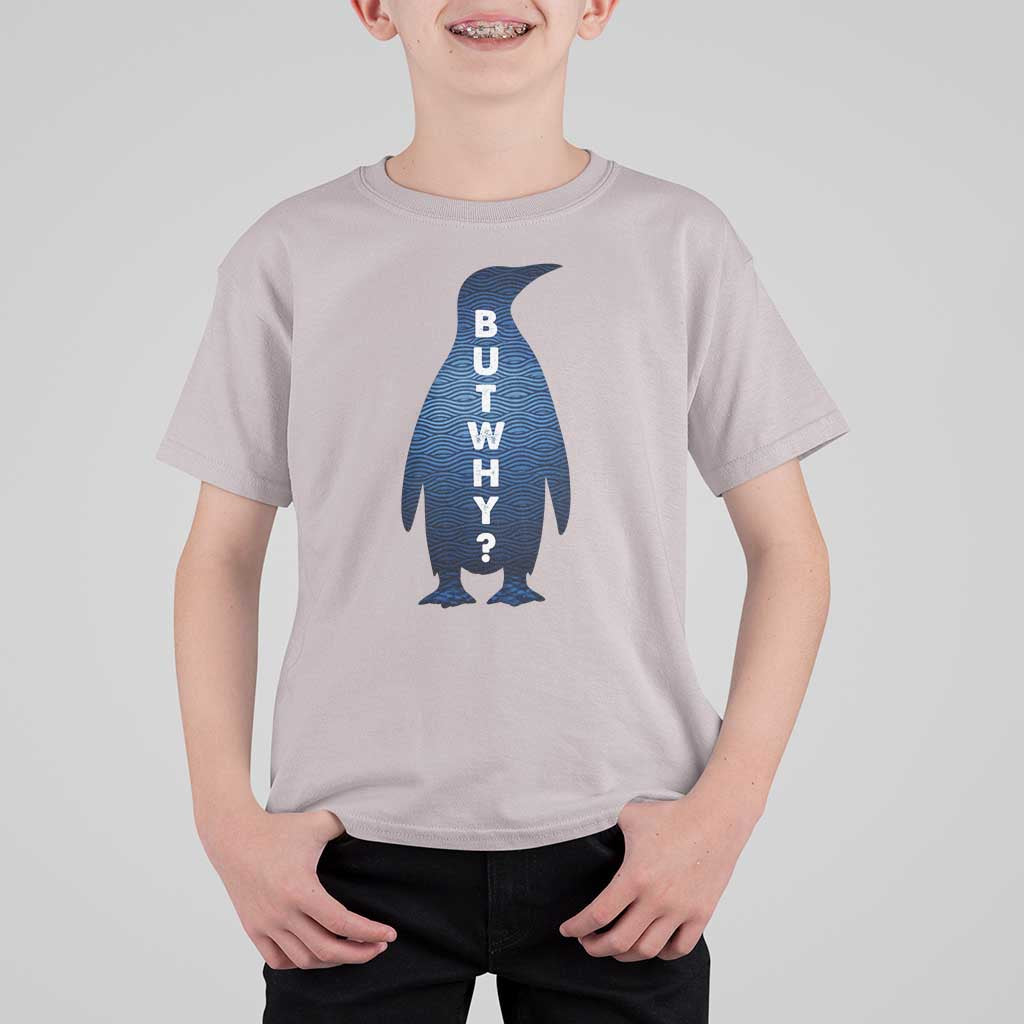 But Why Penguin T Shirt For Kid Funny Nihilist Hiking Meme
