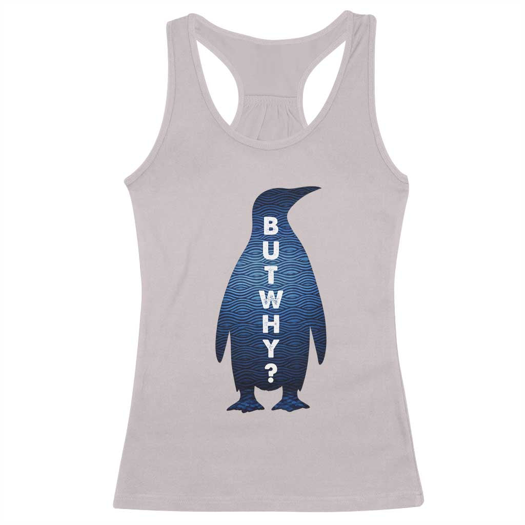 But Why Penguin Racerback Tank Top Funny Nihilist Hiking Meme