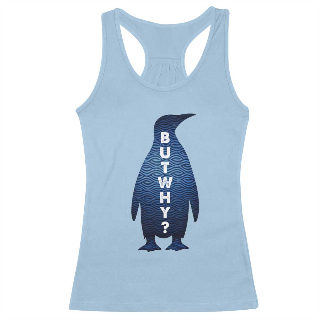But Why Penguin Racerback Tank Top Funny Nihilist Hiking Meme