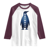 But Why Penguin Raglan Shirt Funny Nihilist Hiking Meme