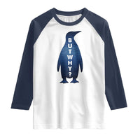 But Why Penguin Raglan Shirt Funny Nihilist Hiking Meme