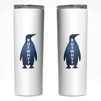 But Why Penguin Skinny Tumbler Funny Nihilist Hiking Meme