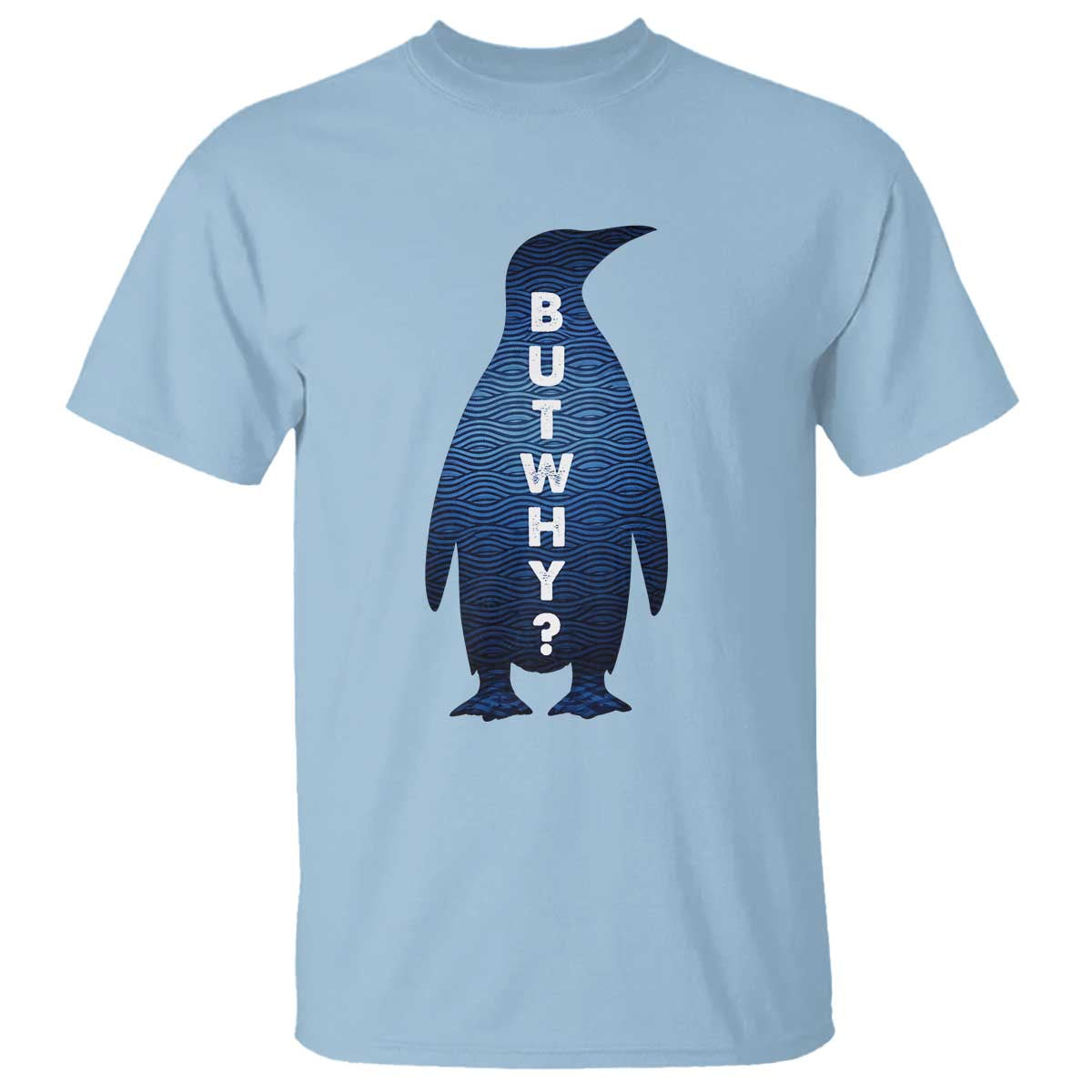 But Why Penguin T Shirt Funny Nihilist Hiking Meme