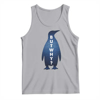 But Why Penguin Tank Top Funny Nihilist Hiking Meme