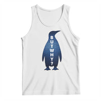But Why Penguin Tank Top Funny Nihilist Hiking Meme