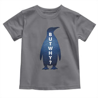 But Why Penguin Toddler T Shirt Funny Nihilist Hiking Meme