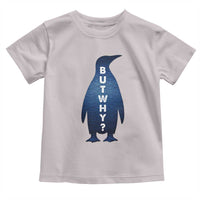 But Why Penguin Toddler T Shirt Funny Nihilist Hiking Meme