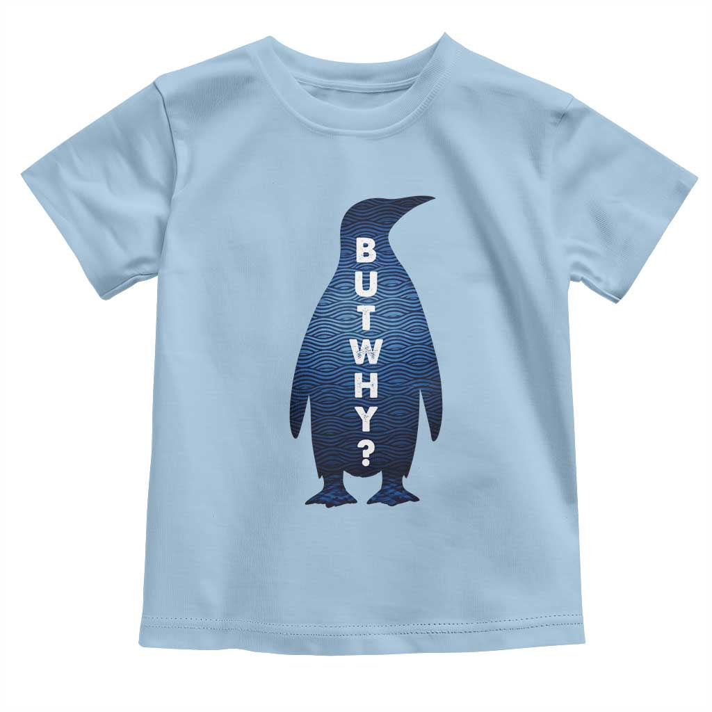 But Why Penguin Toddler T Shirt Funny Nihilist Hiking Meme