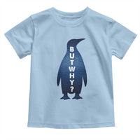 But Why Penguin Toddler T Shirt Funny Nihilist Hiking Meme