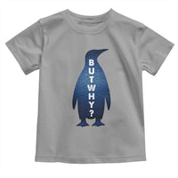 But Why Penguin Toddler T Shirt Funny Nihilist Hiking Meme