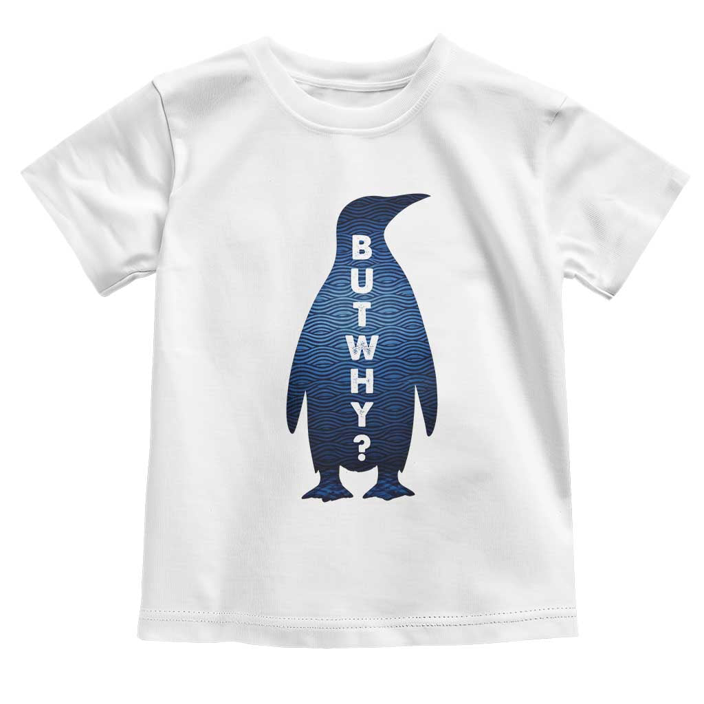 But Why Penguin Toddler T Shirt Funny Nihilist Hiking Meme