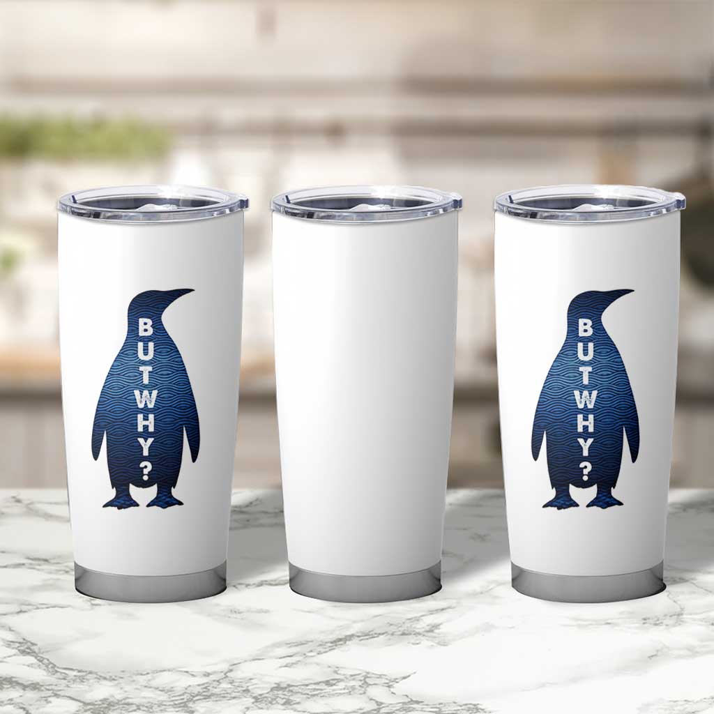 But Why Penguin Tumbler Cup Funny Nihilist Hiking Meme