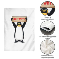 But Why Penguin Garden Flag Funny Nihilist Penguin Hiking Meme