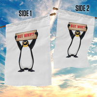 But Why Penguin Garden Flag Funny Nihilist Penguin Hiking Meme