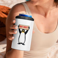 But Why Penguin 4 in 1 Can Cooler Tumbler Funny Nihilist Penguin Hiking Meme