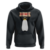 But Why Penguin Hoodie Funny Nihilist Penguin Hiking Meme