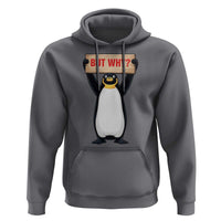 But Why Penguin Hoodie Funny Nihilist Penguin Hiking Meme