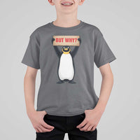 But Why Penguin T Shirt For Kid Funny Nihilist Penguin Hiking Meme