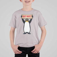 But Why Penguin T Shirt For Kid Funny Nihilist Penguin Hiking Meme