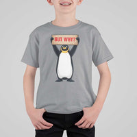But Why Penguin T Shirt For Kid Funny Nihilist Penguin Hiking Meme