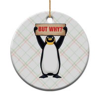 But Why Penguin Ceramic Ornament Funny Nihilist Penguin Hiking Meme