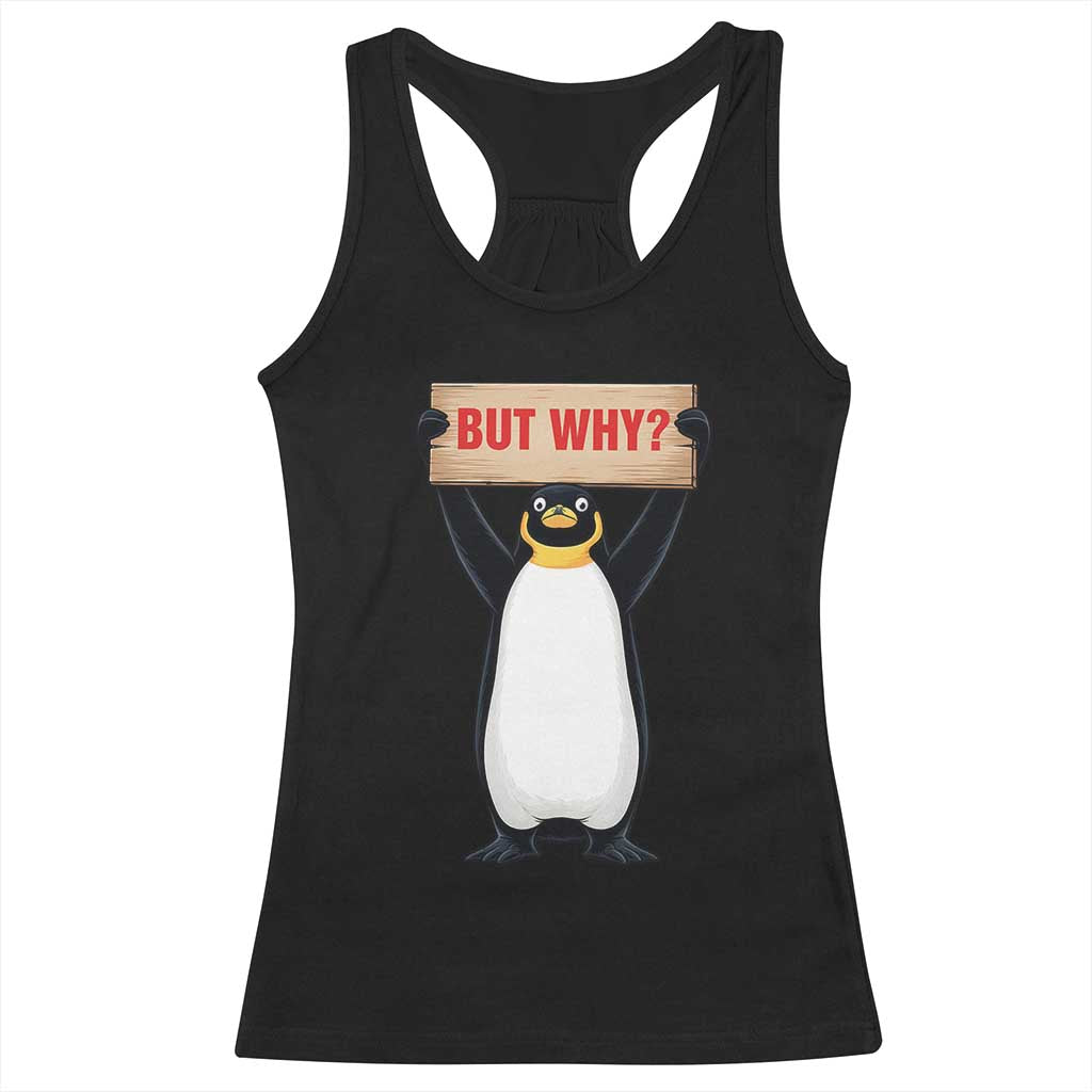 But Why Penguin Racerback Tank Top Funny Nihilist Penguin Hiking Meme