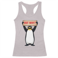 But Why Penguin Racerback Tank Top Funny Nihilist Penguin Hiking Meme