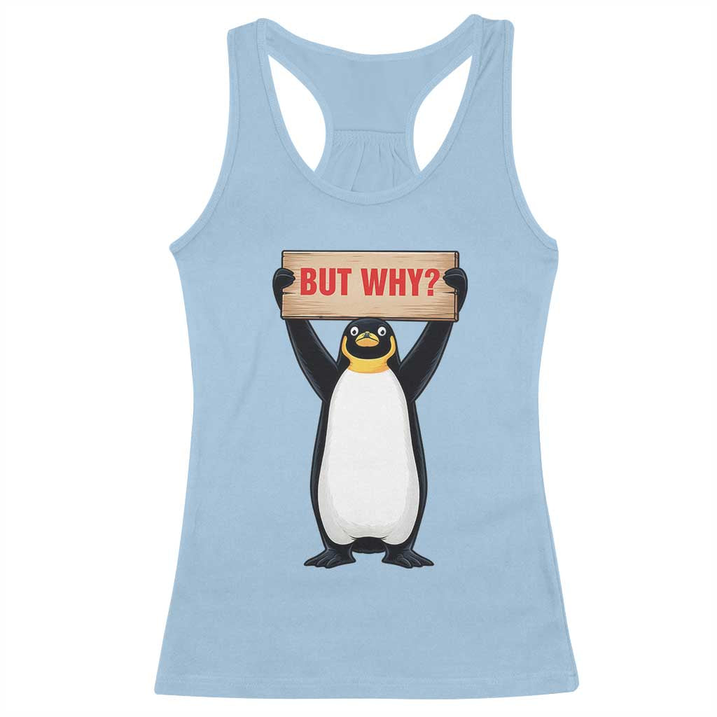 But Why Penguin Racerback Tank Top Funny Nihilist Penguin Hiking Meme