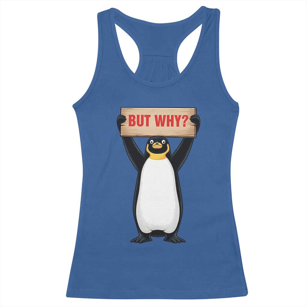 But Why Penguin Racerback Tank Top Funny Nihilist Penguin Hiking Meme