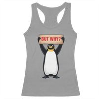 But Why Penguin Racerback Tank Top Funny Nihilist Penguin Hiking Meme