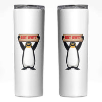 But Why Penguin Skinny Tumbler Funny Nihilist Penguin Hiking Meme