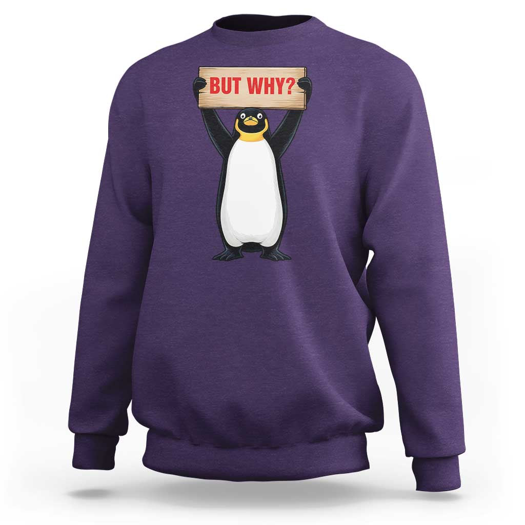 But Why Penguin Sweatshirt Funny Nihilist Penguin Hiking Meme