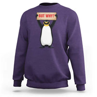 But Why Penguin Sweatshirt Funny Nihilist Penguin Hiking Meme