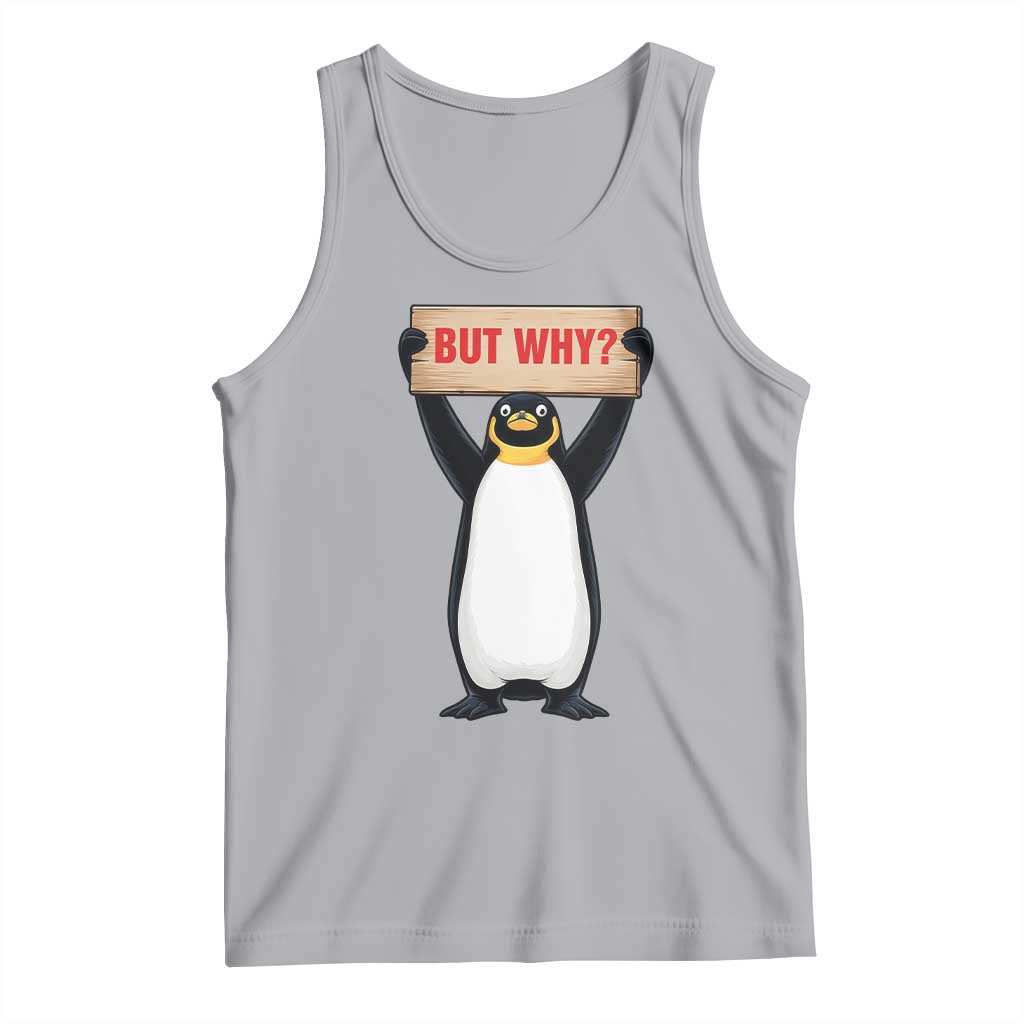 But Why Penguin Tank Top Funny Nihilist Penguin Hiking Meme