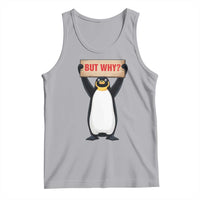 But Why Penguin Tank Top Funny Nihilist Penguin Hiking Meme