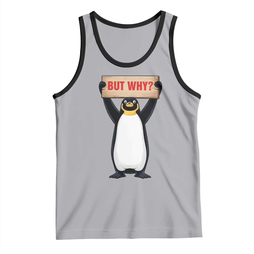 But Why Penguin Tank Top Funny Nihilist Penguin Hiking Meme
