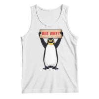 But Why Penguin Tank Top Funny Nihilist Penguin Hiking Meme