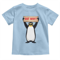 But Why Penguin Toddler T Shirt Funny Nihilist Penguin Hiking Meme