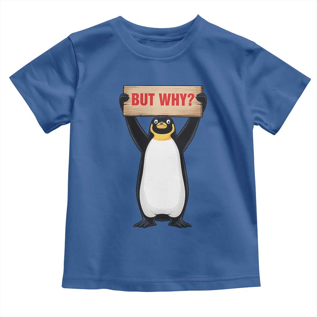 But Why Penguin Toddler T Shirt Funny Nihilist Penguin Hiking Meme