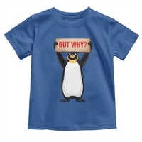 But Why Penguin Toddler T Shirt Funny Nihilist Penguin Hiking Meme