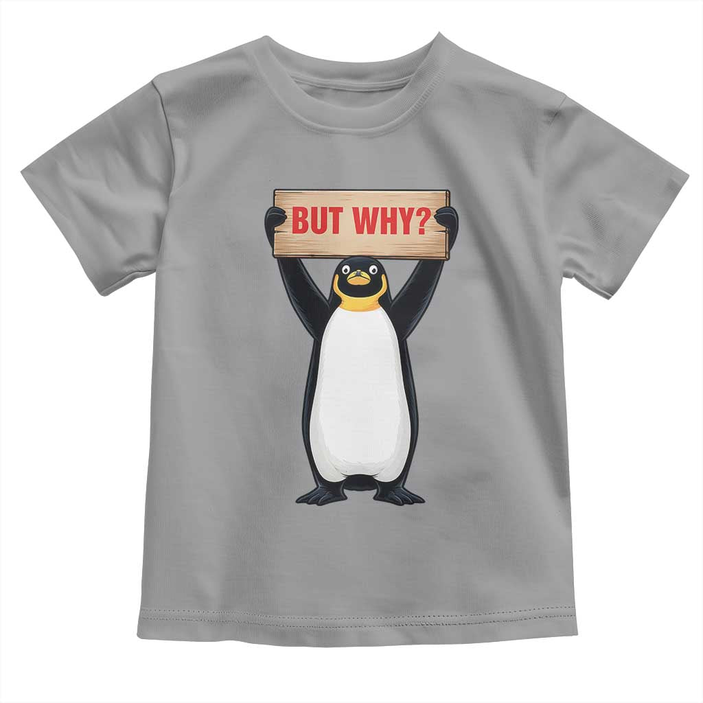 But Why Penguin Toddler T Shirt Funny Nihilist Penguin Hiking Meme