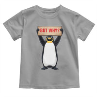 But Why Penguin Toddler T Shirt Funny Nihilist Penguin Hiking Meme